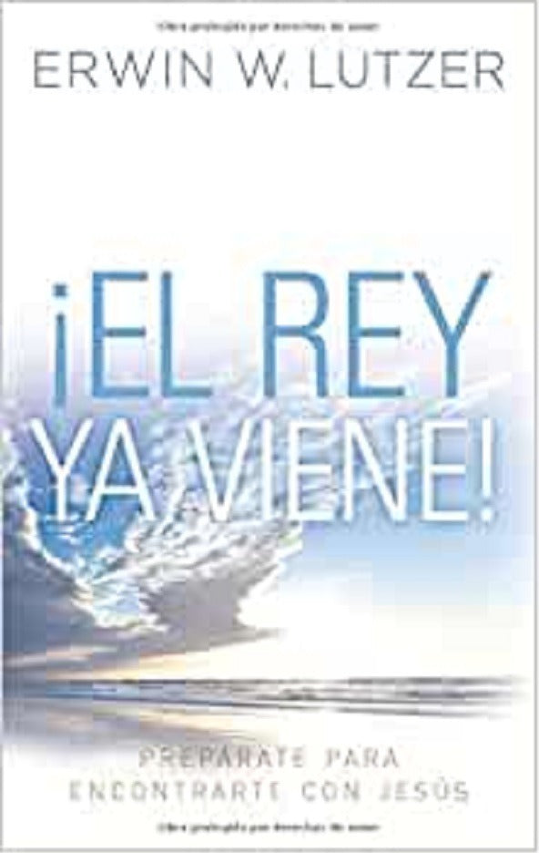 El Rey Ya Viene! - Erwin Lutzer