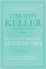 El Significado Del Matrimonio - Timothy Keller