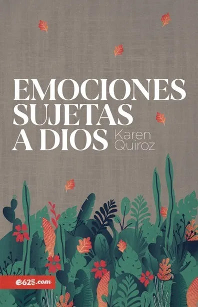 Emociones Sujetas A Dios Karen Quiroz