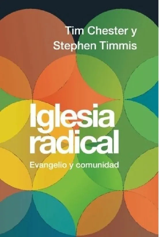 Iglesia Radical Tim Chester y Steve Timmis Andamio