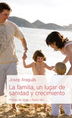 La Familia Un Lugar De Sanidad Y Crecimiento Josep Araguàs Andamio