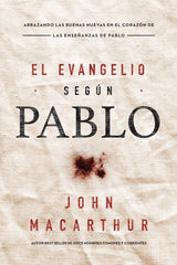 El Evangelio Según Pablo - John Macarthur