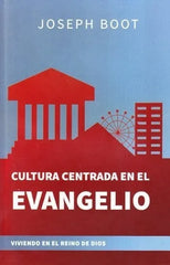 Cultura Centrada En El Evangelio - Joseph Boot