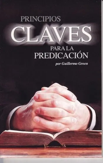 Principios Claves Para La Predicación Guillermo Green