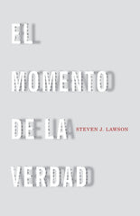 El Momento De La Verdad - Steven Lawson