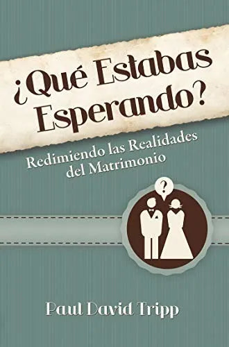 ¿Qué Estabas Esperando? - Paul David Tripp