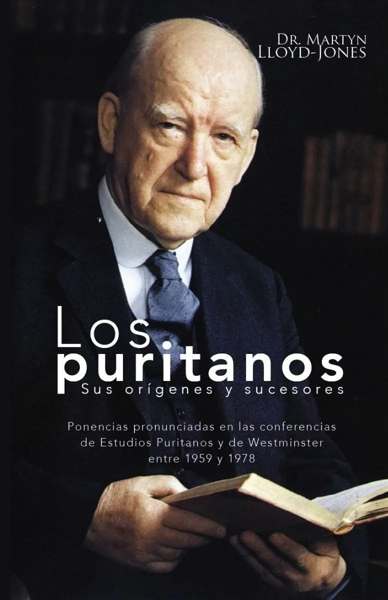 Los Puritanos: Sus Origenes Y Sucesores Martyn Lloyd Jones