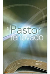 El Pastor Renovado Richard Baxter