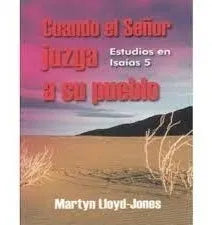 Cuando El Señor Juzga A Su Pueblo Martyn Lloyd Jones