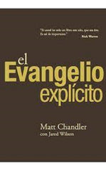 El Evangelio Explícito - Matt Chandler