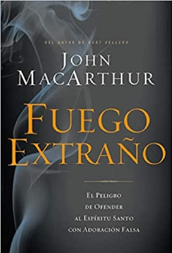 Fuego Extraño - John Macarthur