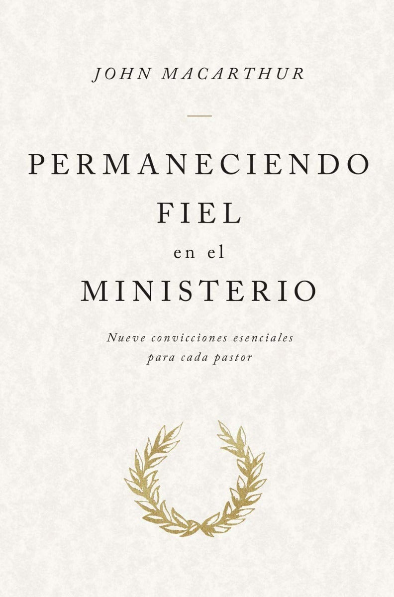 Permaneciendo Fiel En El Ministerio - John Macarthur