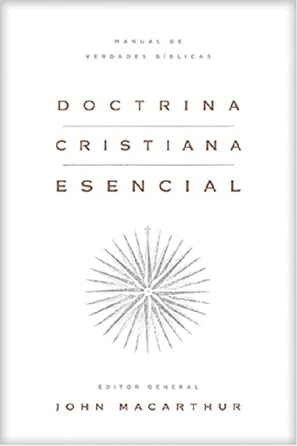 Doctrina Cristiana Esencial - John Macarthur