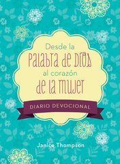 Desde La Palabra De Dios Al Corazón De La Mujer Devocional