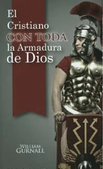 El Cristiano Con Toda La Armadura De Dios - William Gurnall