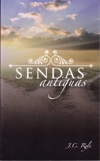 Sendas Antiguas J.C. Ryle