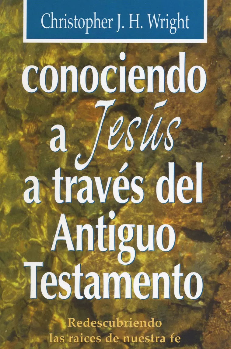 Conociendo A Jesus A Traves Del A. T. Christopher J. H. Wright Andamio