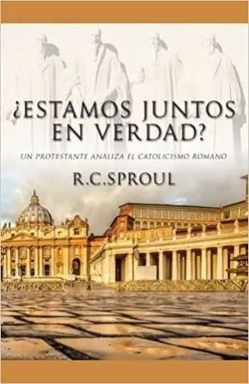 ¿Estamos Juntos En Verdad? R. C. Sproul