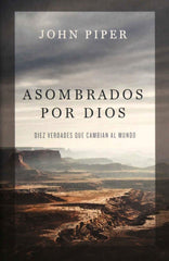 Asombrados Por Dios - John Piper