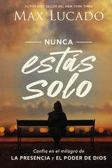 Nunca Estás Solo - Max Lucado