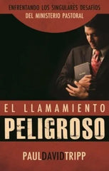 El Llamamiento Peligroso - Paul David Tripp