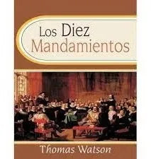 Los Diez Mandamientos Thomas Watson