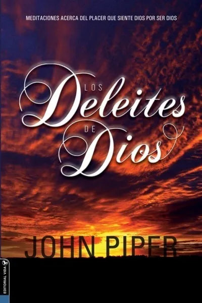 Los Deleites De Dios John Piper