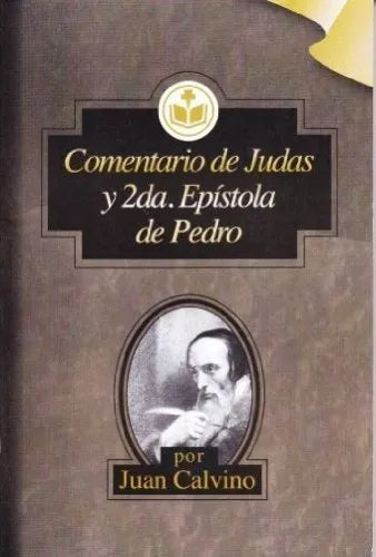 Comentario Sobre 2A Epístola De Pedro Y Judás Juan Calvino