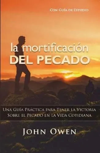 La Mortificacion Del Pecado (Abreviado) - John Owen