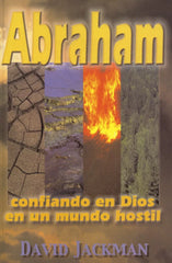 Abraham. Confiando En Dios En Un Mundo Hostil David Jackman Andamio