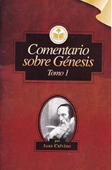 Comentario Sobre Génesis - Tomo 1 Juan Calvino