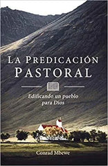 La Predicación Pastoral - Edificando Un Pueblo Conrad Mbewe