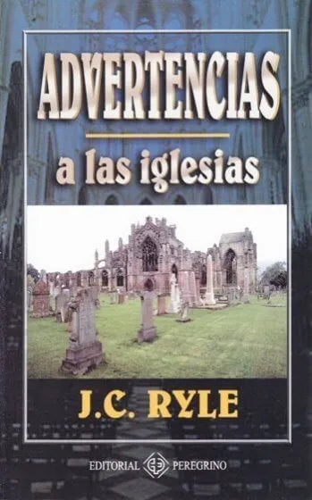 Advertencias A Las Iglesias - J. C. Ryle