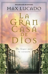 La Gran Casa De Dios - Max Lucado