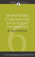 Monoteismo Y Cristologia en el Nuevo Testamento Clie