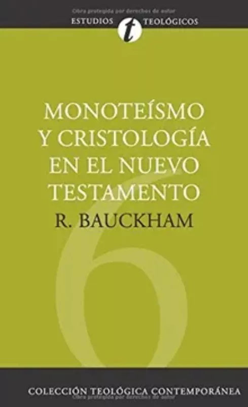 Monoteismo Y Cristologia en el Nuevo Testamento Clie