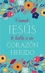 Cuando Jesús Le Habla a un Corazón Herido