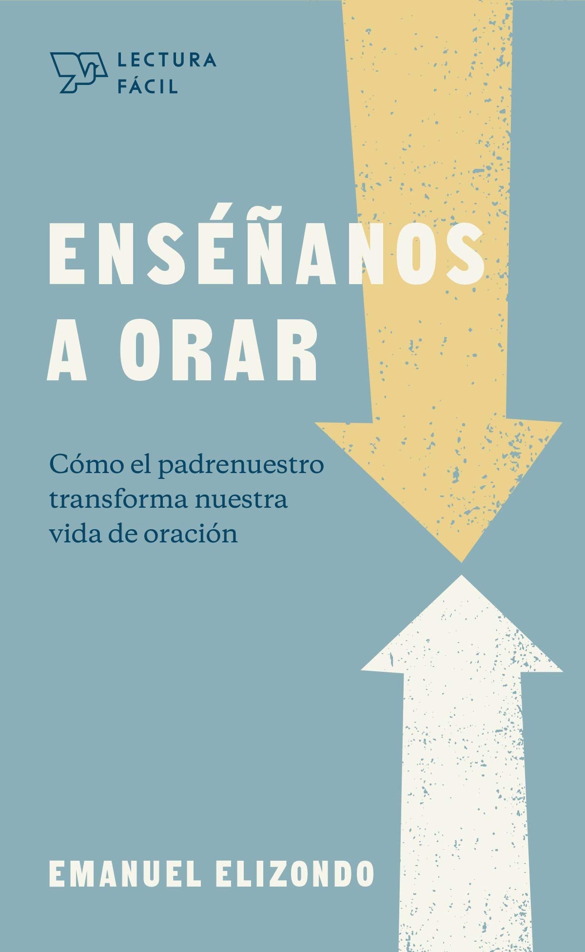 Libro Enséñanos A Orar - Serie Lectura Fácil - Emanuel Elizondo