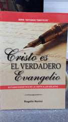 Cristo Es El Verdadero Evangelio - Rogelio Nonini