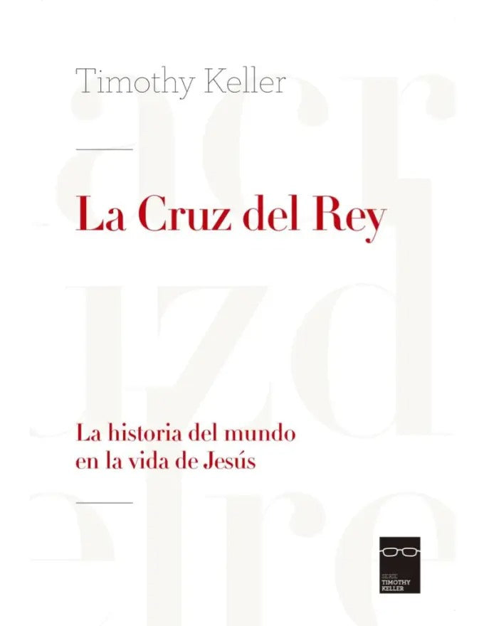 La Cruz Del Rey Timothy Keller Andamio